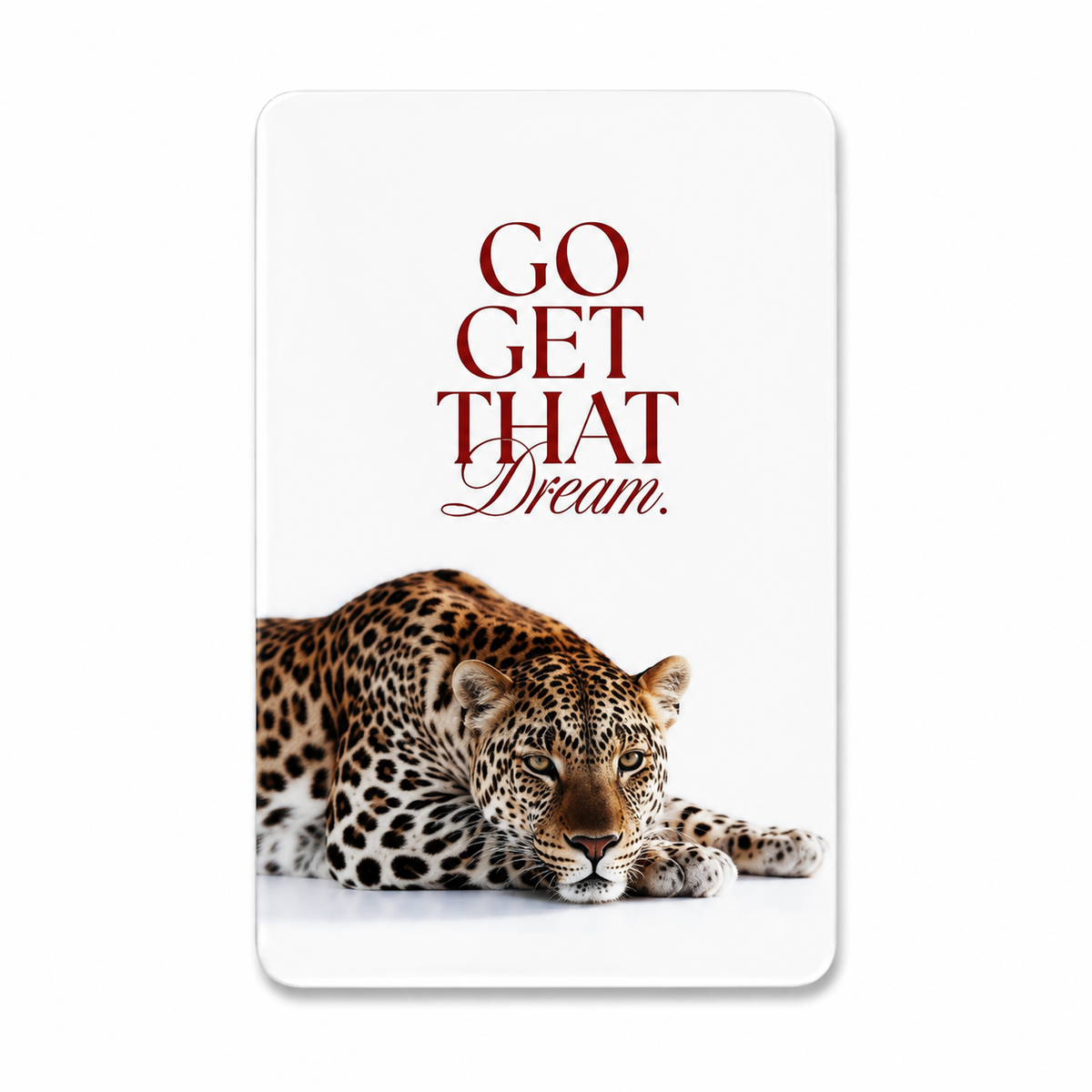 GO GET THAT DREAM