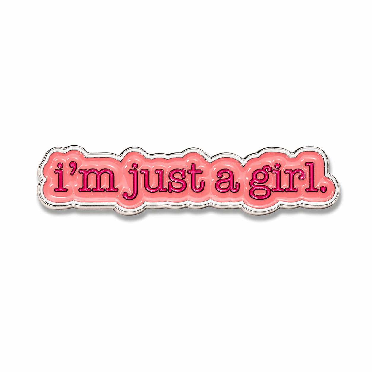 I am just a girl