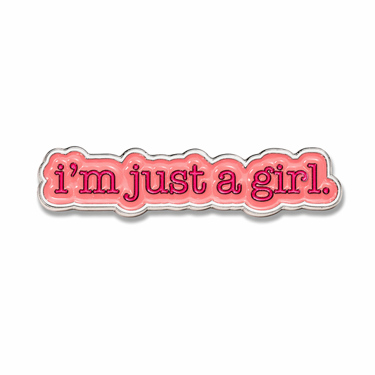 I am just a girl